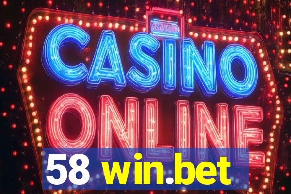 58 win.bet