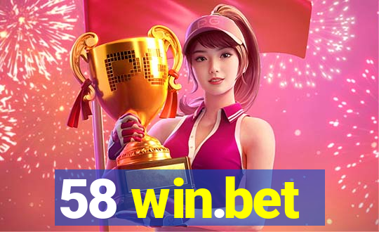 58 win.bet