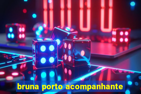 bruna porto acompanhante