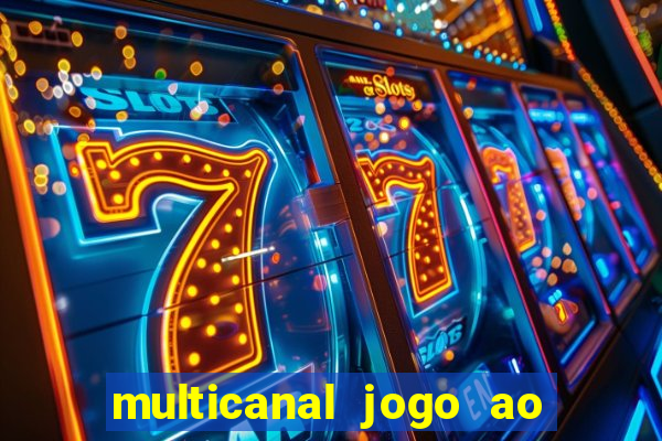 multicanal jogo ao vivo fans