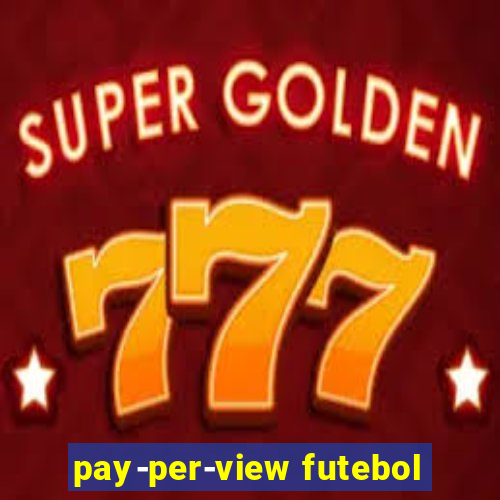 pay-per-view futebol