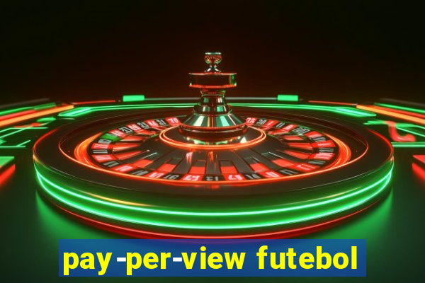 pay-per-view futebol