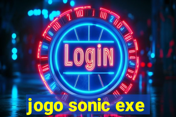 jogo sonic exe