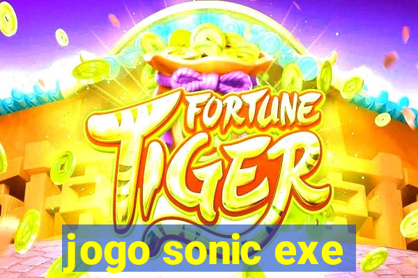 jogo sonic exe