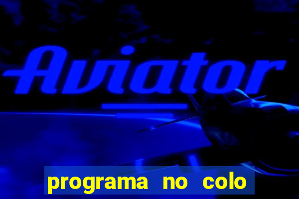 programa no colo de jesus e de maria ao vivo