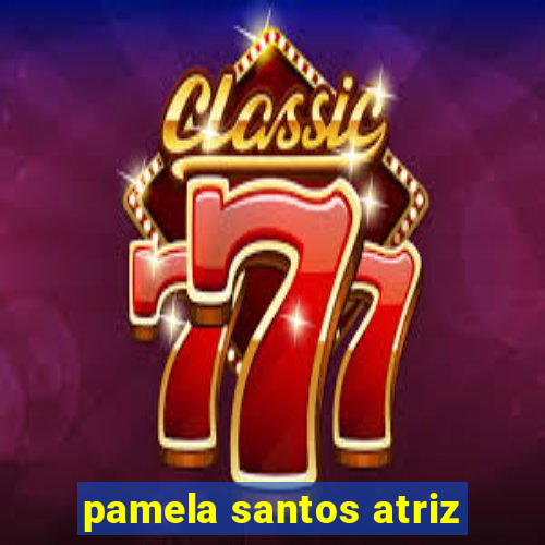 pamela santos atriz