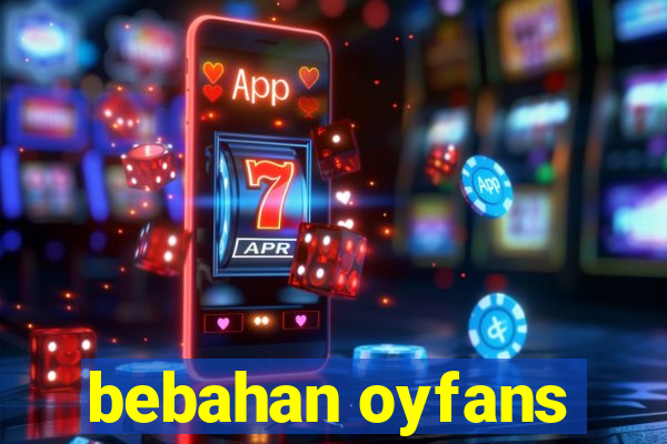bebahan oyfans