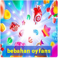 bebahan oyfans