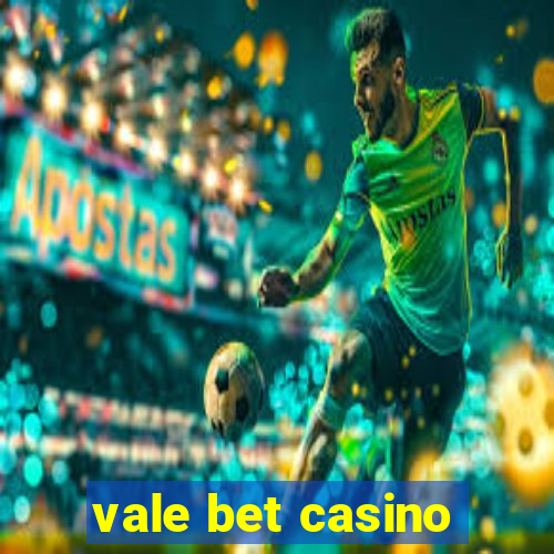 vale bet casino