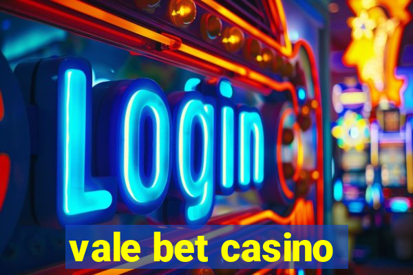 vale bet casino