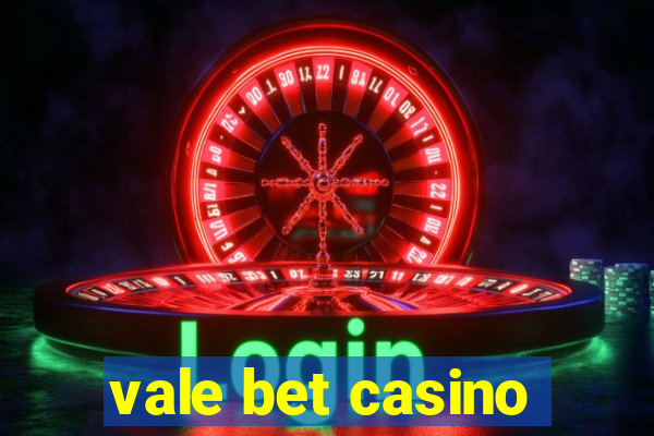 vale bet casino