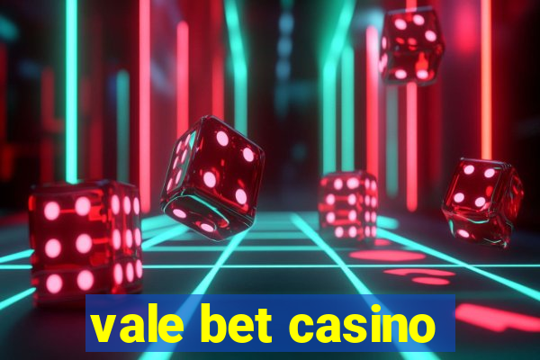 vale bet casino