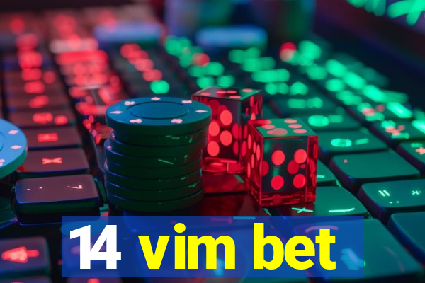 14 vim bet