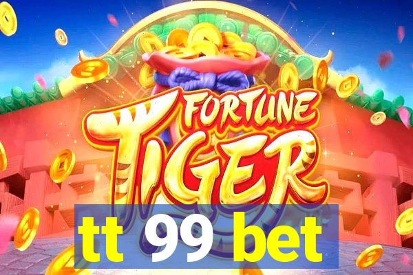 tt 99 bet