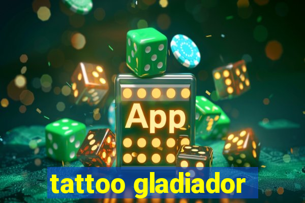 tattoo gladiador