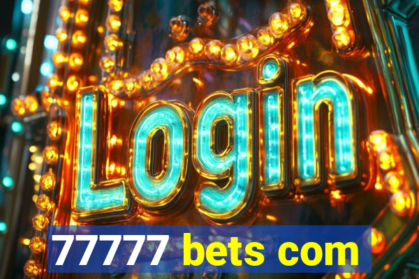 77777 bets com