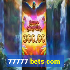 77777 bets com