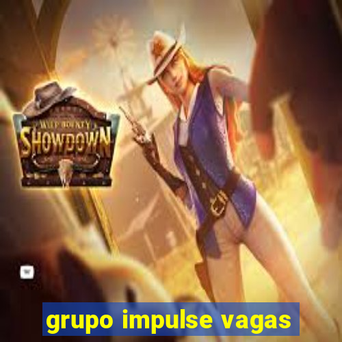 grupo impulse vagas