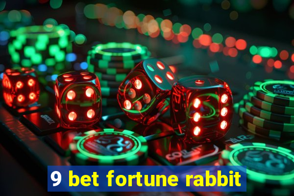9 bet fortune rabbit