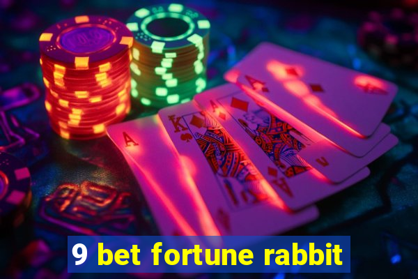 9 bet fortune rabbit