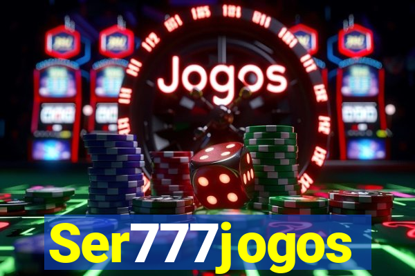 Ser777jogos