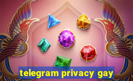 telegram privacy gay
