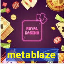 metablaze