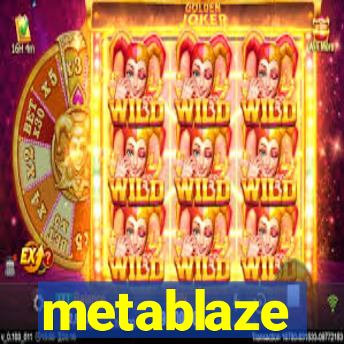 metablaze