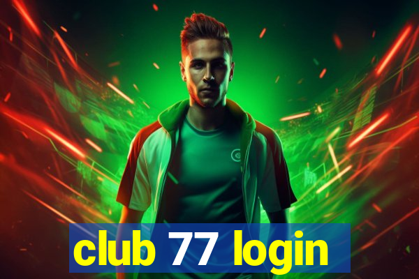 club 77 login