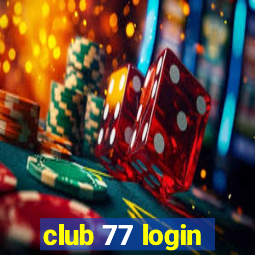 club 77 login