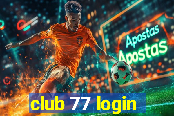 club 77 login