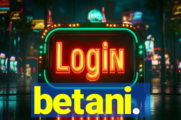 betani.