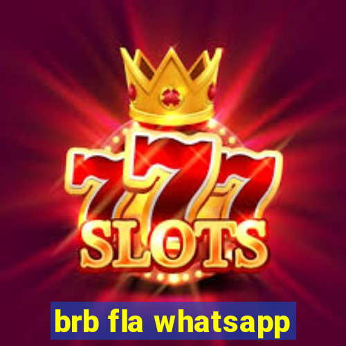 brb fla whatsapp