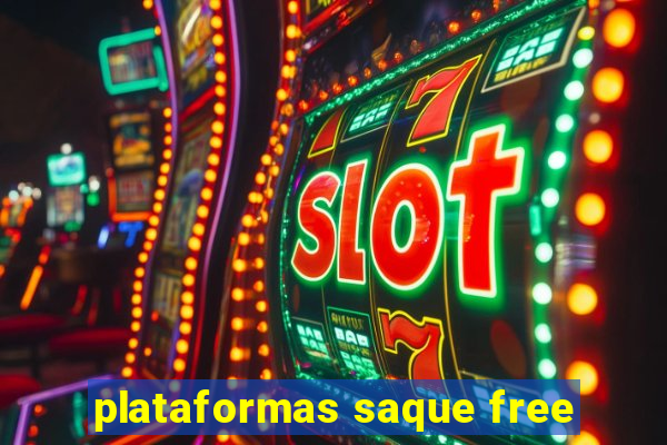plataformas saque free