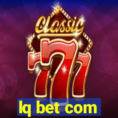 lq bet com