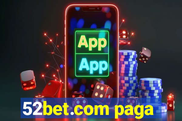 52bet.com paga