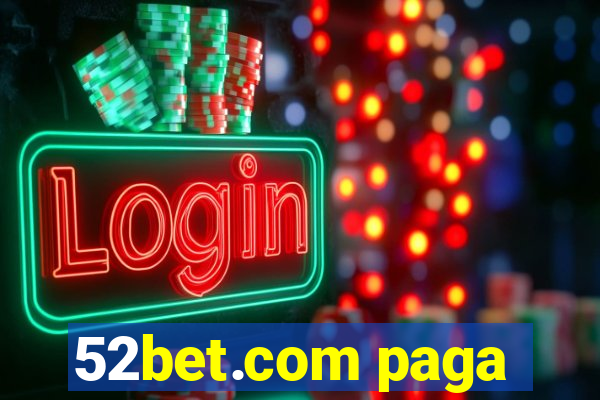 52bet.com paga