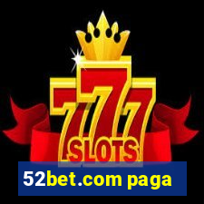 52bet.com paga