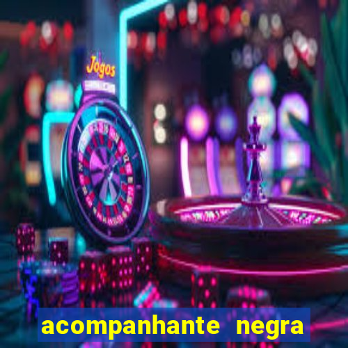 acompanhante negra sao paulo