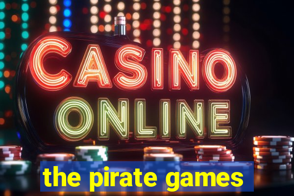 the pirate games