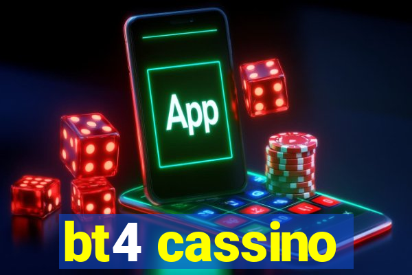 bt4 cassino