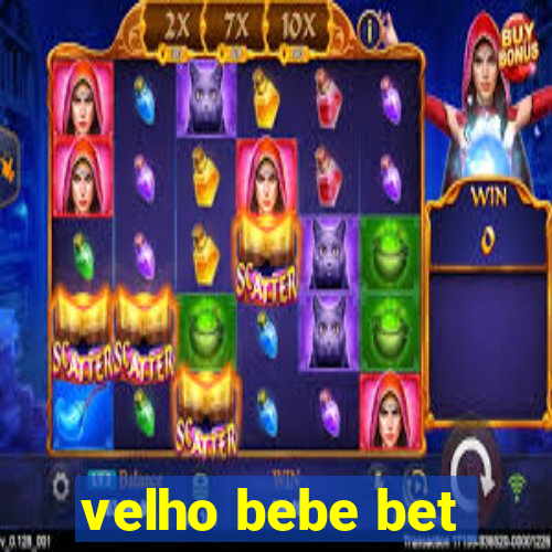 velho bebe bet