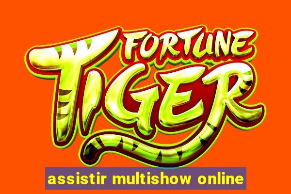 assistir multishow online