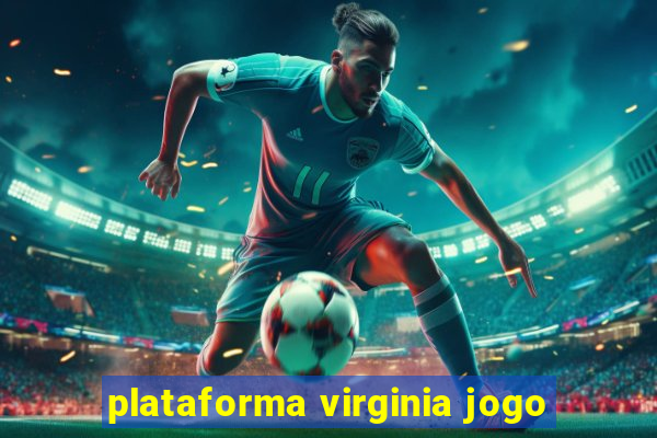 plataforma virginia jogo