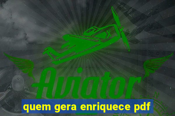quem gera enriquece pdf