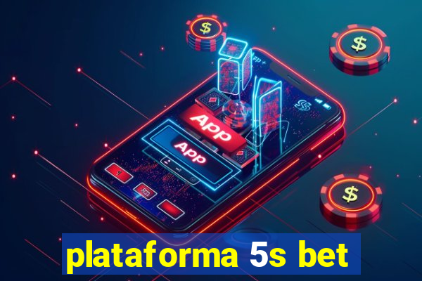 plataforma 5s bet