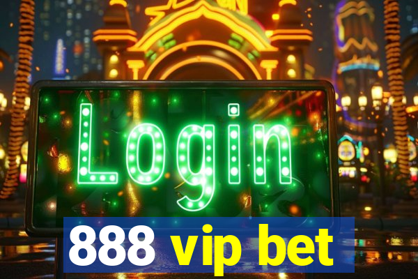 888 vip bet