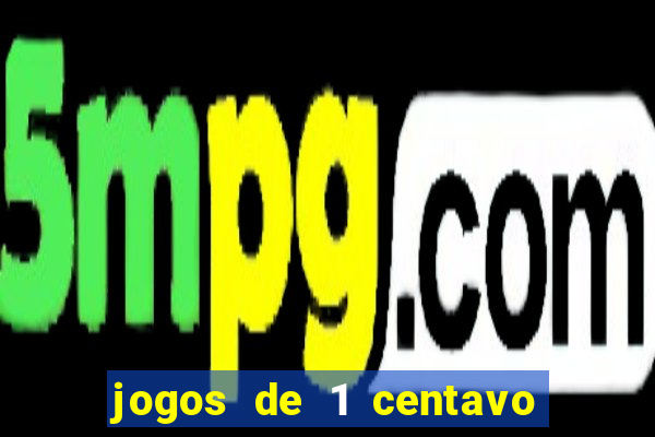 jogos de 1 centavo na blaze