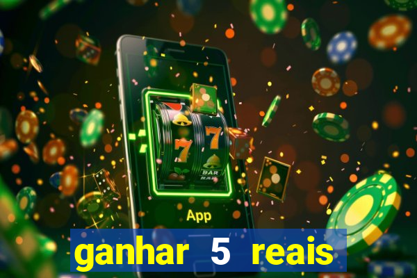 ganhar 5 reais agora pix