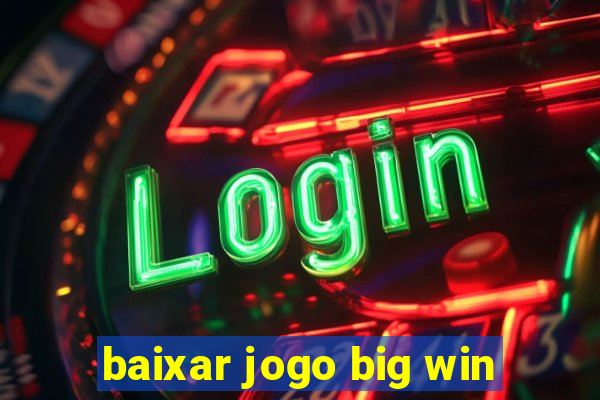 baixar jogo big win